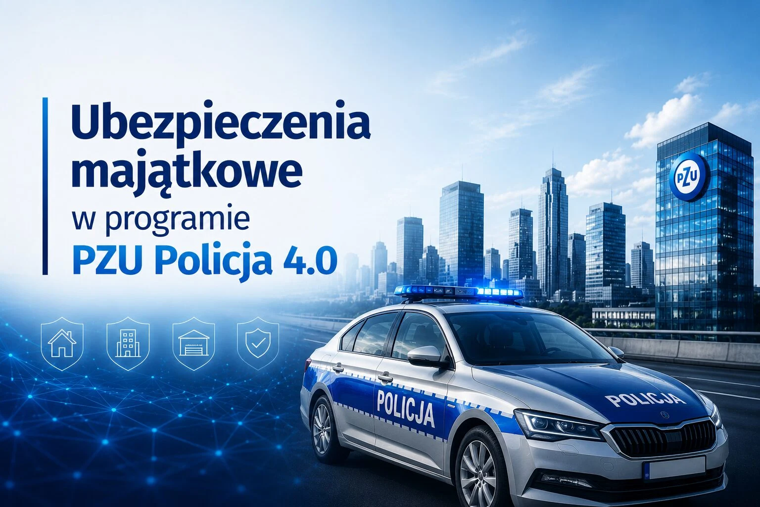 UBEZPIECZENIE MAJĄTKOWE PZU POLICJA 4.0